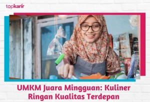 UMKM Juara Mingguan: Kuliner Ringan Kualitas Terdepan | TopKarir.com