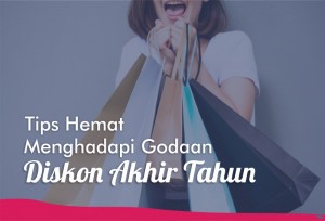 Tips Hemat Menghadapi Godaan Diskon Akhir Tahun | TopKarir.com