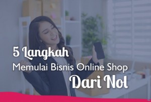 5 Langkah Memulai Bisnis Online Shop Dari Nol | TopKarir.com