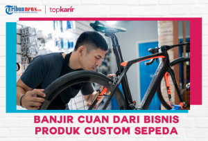 Banjir Cuan dari Bisnis Produk Custom Sepeda | TopKarir.com
